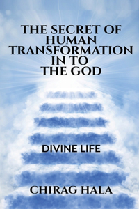 Secret of Human Transformation in to the God