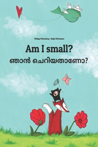 Am I small? ഞാൻ ചെറിയതാണോ?