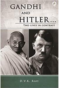 GANDHI AND HITLER… two lives in contrast