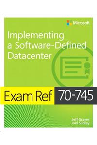 Exam Ref 70-745 Implementing a Software-Defined DataCenter