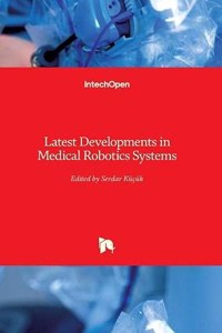 Latest Developments in Medical Robotics Systems