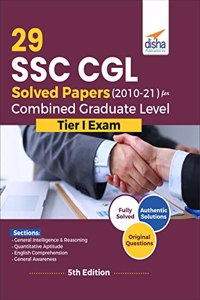 29 SSC CGL Solved Papers (2010 - 21) for Combined Graduate Level Tier I Exam 5th Edition