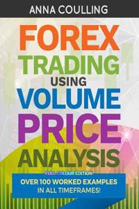 Forex Trading Using Volume Price Analysis - Full Colour Edition