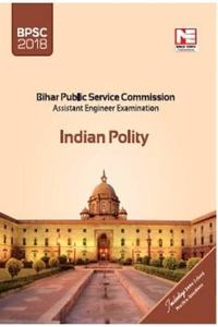 Indian Polity : for Bihar Public Service Commission 2018 (AE)