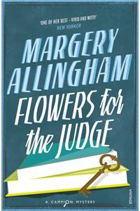 Flowers For The Judge: A Campion Mystery