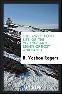 THE LAW OF HOTEL LIFE; OR, THE WRONGS AN