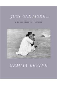 Just One More...: A Photographer's Memoir