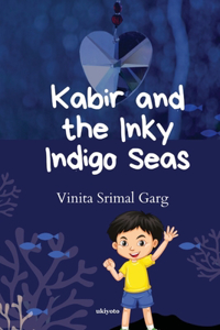 Kabir and the Inky Indigo Seas