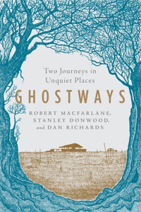 Ghostways - Two Journeys in Unquiet Places