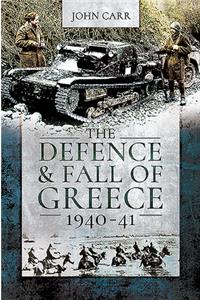 Defence and Fall of Greece, 1940-41