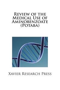 Review of the Medical Use of Aminobenzoate (Potaba)