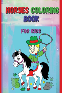 Horses Coloring Book For Kids: Horse and Pony Coloring Book for Kids Ages 4-8:64pages.- Suitables for markers, coloring pencils, water colors, gel pens