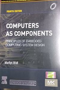 Computers as Components: Principles of Embedded Computing System Design, 4/e