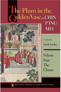 Plum in the Golden Vase Or, Chin P'Ing Mei, Volume Four: The Climax