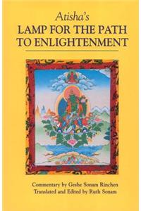 Atisha's Lamp for the Path to Enlightenment: An Oral Teaching by Geshe Sonam Rinchen ; Translated and Edited by Ruth Sonam