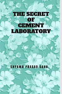 THE SECRET OF CEMENT LABORATORY