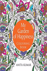 My Garden of Happiness: Colouring Book