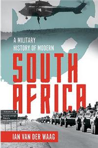 A Military History of Modern South Africa