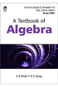 A Textbook of Algebra for B.Sc. (Hons.) Semester - I
