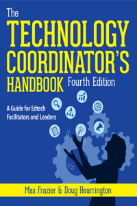 Technology Coordinator's Handbook, Fourth Edition