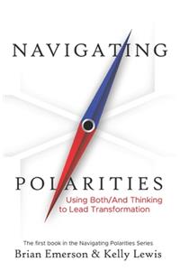 Navigating Polarities: Using Both/And Thinking to Lead Transformation