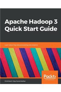 Apache Hadoop 3 Quick Start Guide