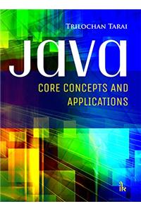 JAVA: Core Concepts and Applications