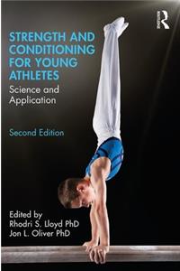 Strength and Conditioning for Young Athletes: Science and Application