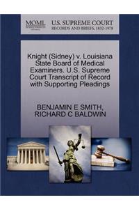 Knight (Sidney) V. Louisiana State Board of Medical Examiners. U.S. Supreme Court Transcript of Record with Supporting Pleadings