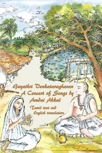 Gayathri Venkataraghavan - A Concert of Songs by Avudai Akkal