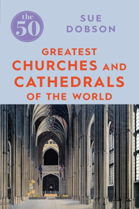 50 Greatest Churches and Cathedrals