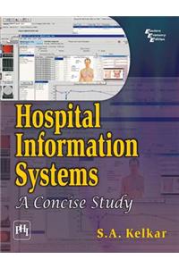 Hospital Information Systems : A Concise Study