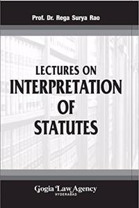 Gogia Law Agency's Lectures on Interprettion of Statutes [IOS] for BSL & LL.B by Dr. Rega Surya Rao