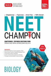 MTG NEET Champion Biology Book For 2024 Exam | NCERT Based Chapterwise Topicwise Questions Papers From Last 10 Previous Years Medical Entrance Exams | PYQs Question Bank MTG Editorial Board