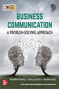 Business Communication : A Problem Solving Approach