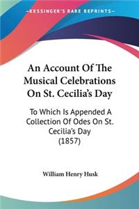 Account Of The Musical Celebrations On St. Cecilia's Day