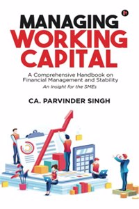 Managing Working Capital: A Comprehensive Handbook on Financial Management and Stability