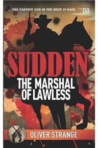 Sudden: The Marshal of Lawless