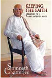 Keeping The Faith: Memoirs Of A Parliamentarian