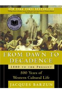 From Dawn to Decadence: 1500 to the Present