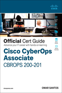 Cisco Cybersecurity Operations Fundamentals CBROPS 200-201 Official Cert Guide