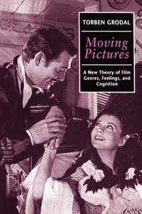 Moving Pictures: A New Theory of Film Genres, Feelings, and Cognition