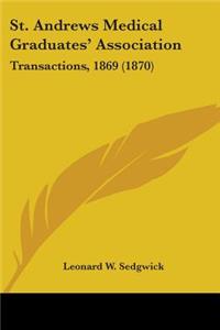 St. Andrews Medical Graduates' Association: Transactions, 1869 (1870)