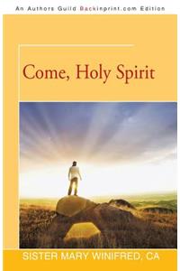 Come, Holy Spirit