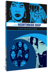 Love and Rockets: Heartbreak Soup: A Love and Rockets Book