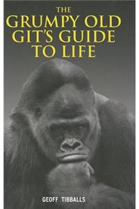 Grumpy Old Git's Guide to Life