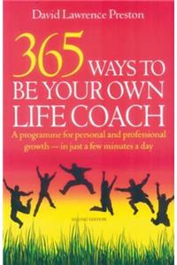 365 Ways to Be Your Own Life Coach: A Programme for Personal and Professional Growth - In Just a Few Minutes a Day