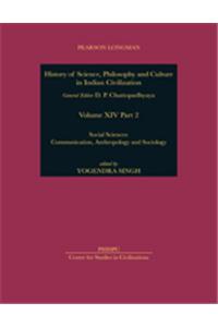 History of Science, Philosophy and Culture in Indian Civilization: Social Science: Communication, Anthropology and Sociology