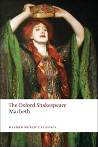 Tragedy of Macbeth: The Oxford Shakespearethe Tragedy of Macbeth