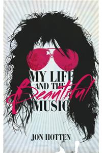 My Life And The Beautiful Music